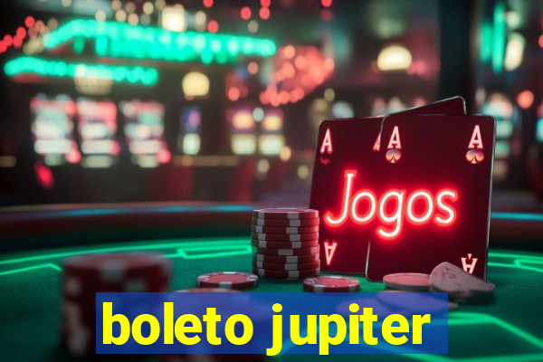 boleto jupiter